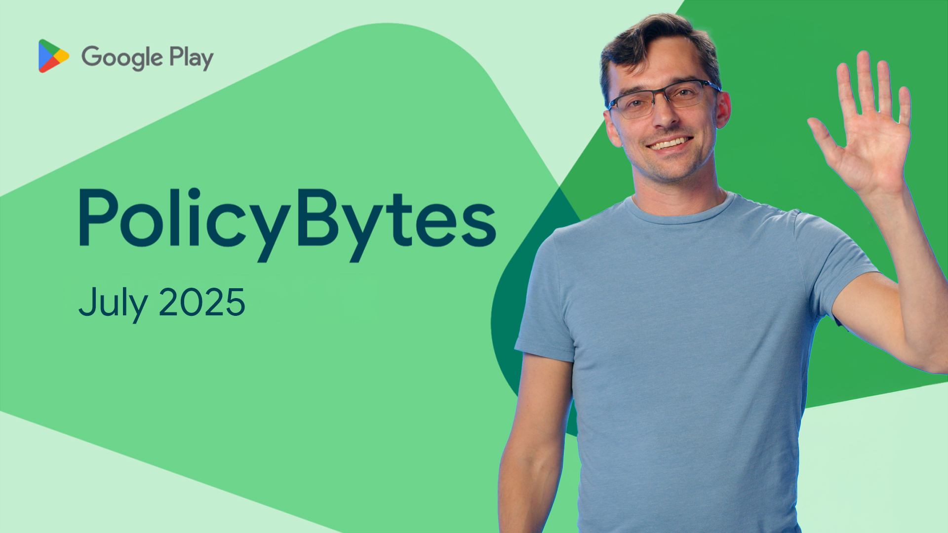Google Play PolicyBytes: обновления за июль 2025 г. изображение