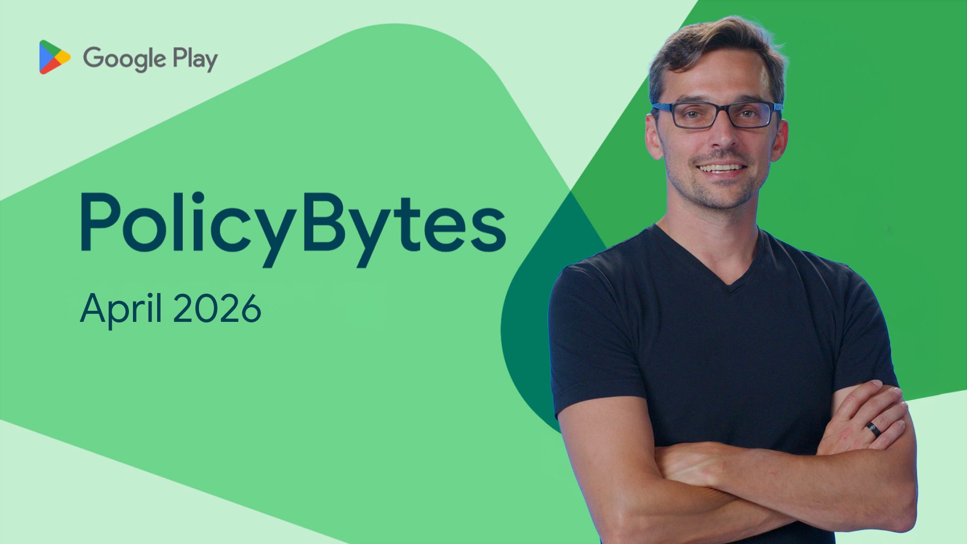 Google Play PolicyBytes - April 2026 Update image