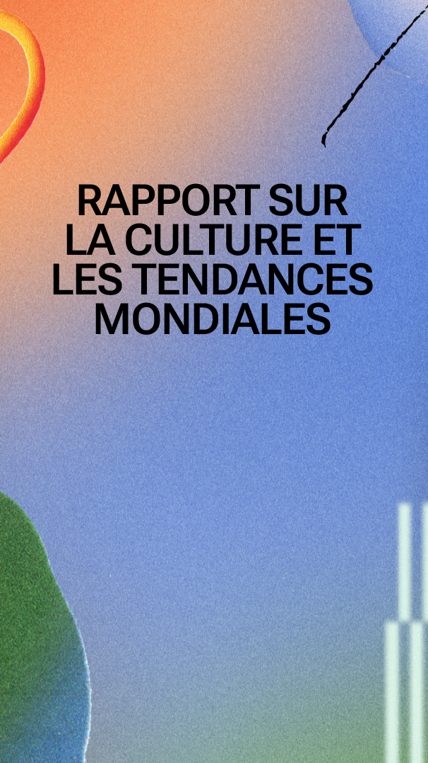 Rapport sur la culture et les tendances à l'échelle mondiale